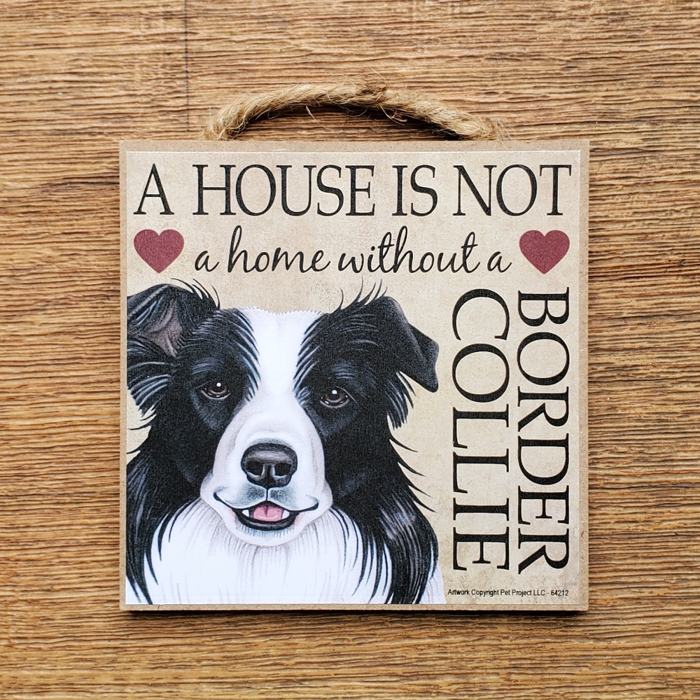 NEW Border Collie House is Not a Home sign